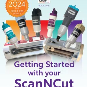 Go Create: Book One: Getting Started with your ScanNCut