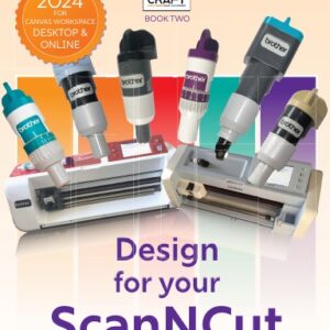 Go Create: Book Two: Design for your ScanNCut